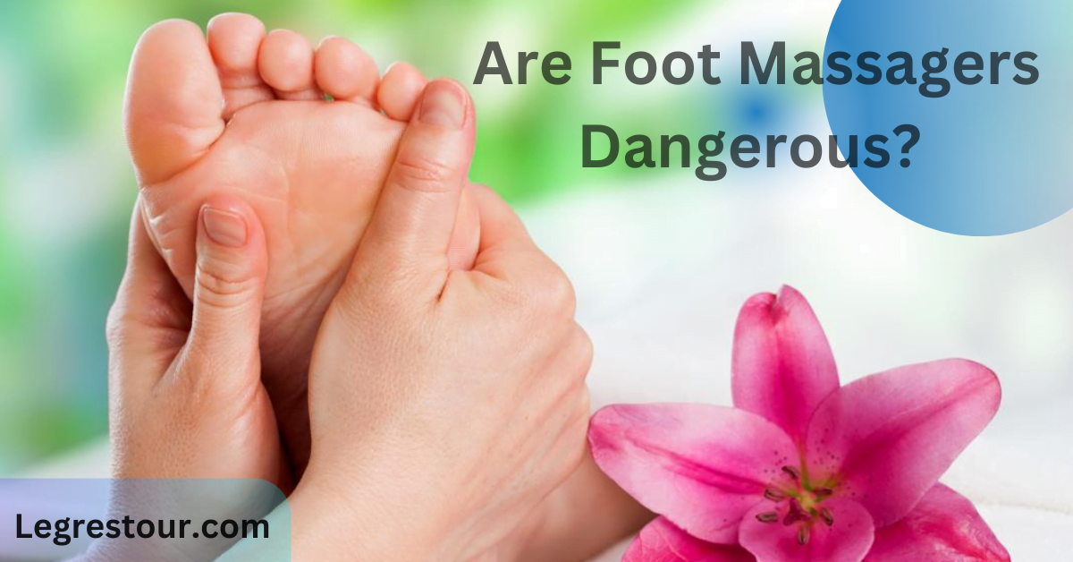 Are Foot Massagers Dangerous? Exploring the Pros and Cons