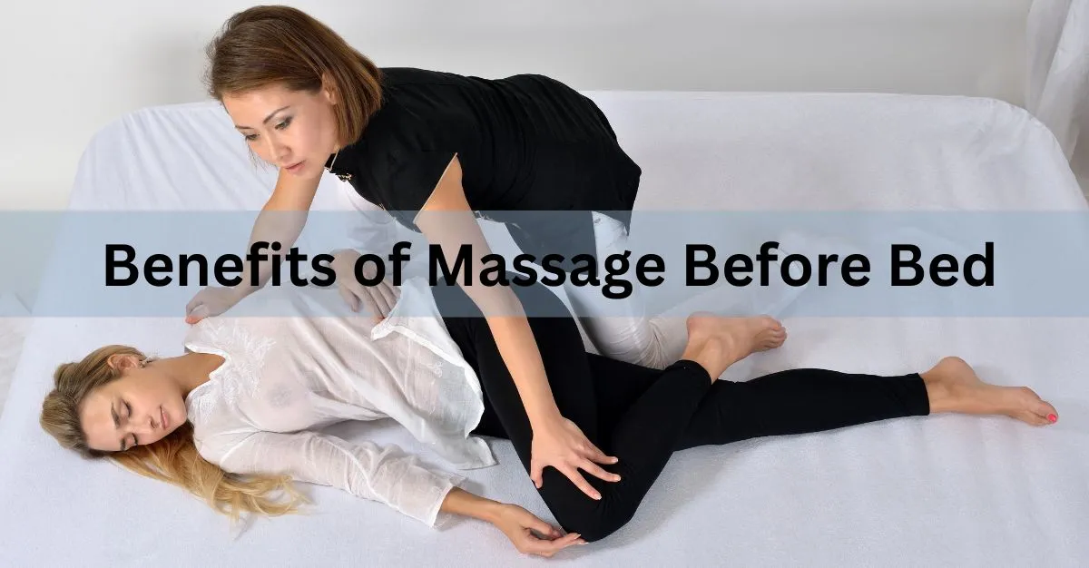 Benefits of Massage Before Bed