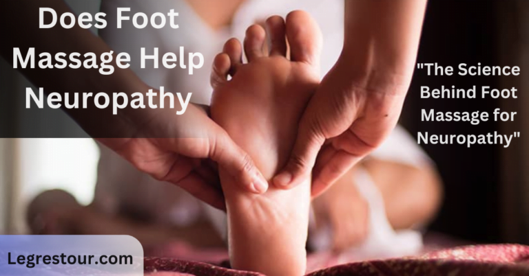 Does Foot Massage Help Neuropathy