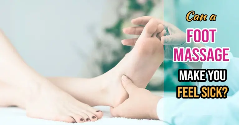 Can a Foot Massage Make You Feel Sick?