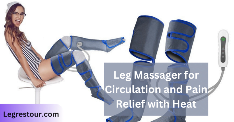 Leg Massager for Circulation and Pain Relief with Heat