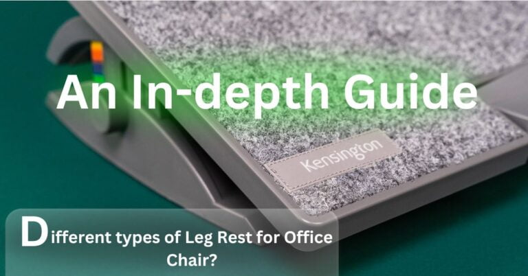The Benefits of a Leg Rest for Office Chair