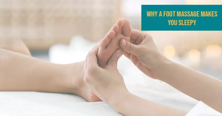Why a Foot Massage Makes You Sleepy