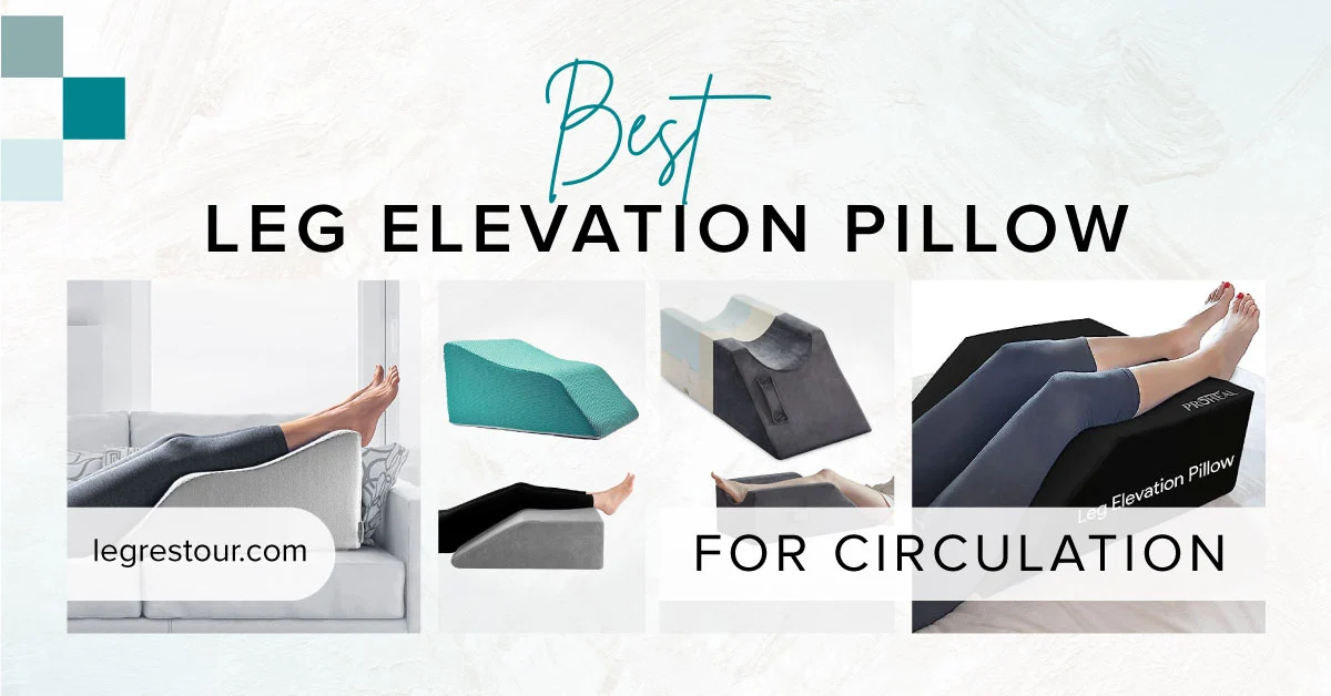 Best Leg Elevation Pillow for Circulation