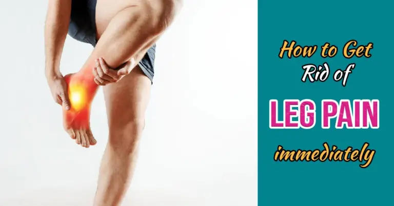 How to Get Rid of Leg Pain Immediately