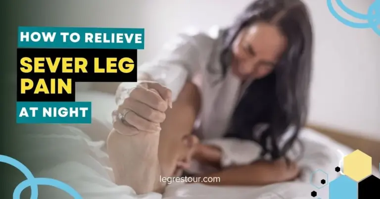 How to Relieve Severe Leg Pain at Night