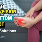 How to Relieve Pain on Bottom of Foot