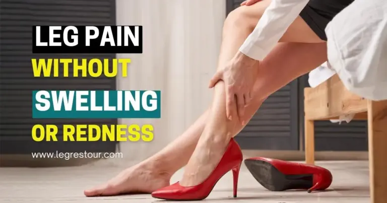 Leg Pain Without Swelling or Redness