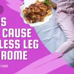 Foods That Cause Restless Leg Syndrome