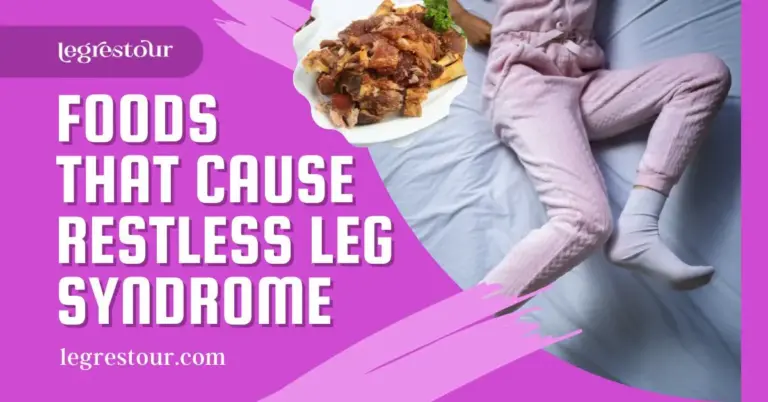 Foods That Cause Restless Leg Syndrome