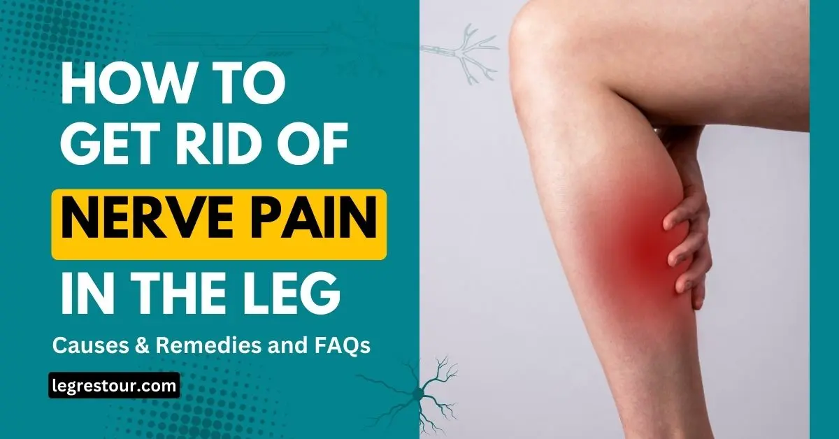 How to Get Rid of Nerve Pain in the Leg